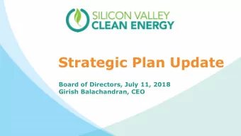 Strategic Plan Update  Board of Directors, July 11, 2018  Girish Balachandran, CEO  Strategic Plan