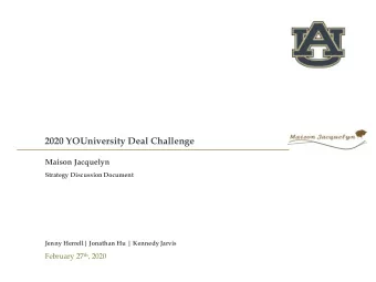 2020 YOUniversity Deal Challenge  Maison Jacquelyn  Strategy Discussion Document  Jenny Herrell|