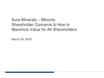 Maximize Value for All Shareholders  March 30, 2016  Executive Summary  Honest and open