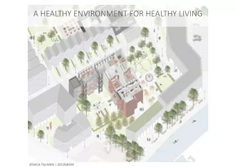 A HEALTHY ENVIRONMENT FOR HEALTHY LIVING  JESSICA TILLMAN | 201258439  A HEALTHY 6 FOR HEALTHY