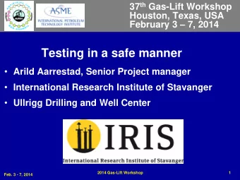 Testing in a safe manner  Arild Aarrestad, Senior Project manager  International Research