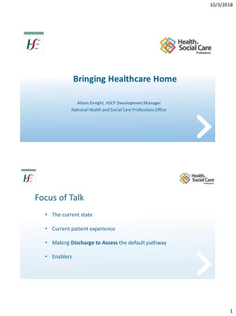 Bringing Healthcare Home  Alison Enright, HSCP Development Manager  National Health and Social Care