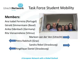 Task Force Student Mobility  Members:  Ana Isabel Ferreira (Portugal) Grald Zimmermann (Basel)
