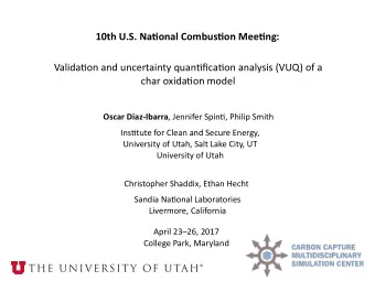 10th U.S. Na+onal Combus+on Mee+ng:  Valida&amp;on and uncertainty quan&amp;fica&amp;on analysis