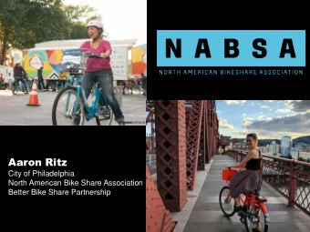 Aaron Ritz  City of Philadelphia  North American Bike Share Association  Better Bike Share