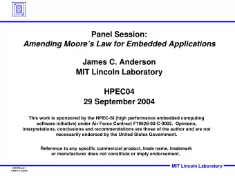 Panel Session:  Amending Moores Law for Embedded Applications  James C. Anderson  MIT Lincoln