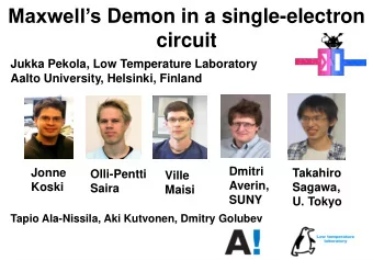 circuit  Jukka Pekola, Low Temperature Laboratory  Aalto University, Helsinki, Finland  Dmitri