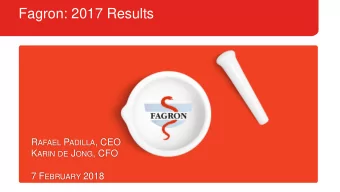 Fagron: 2017 Results R AFAEL P ADILLA , CEO K ARIN DE J ONG , CFO 7 F EBRUARY 2018  Headlines 2017