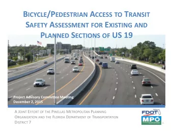 P LANNED S ECTIONS OF US 19 Project Advisory Committee Meeting December 2, 2015 A J OINT E FFORT OF