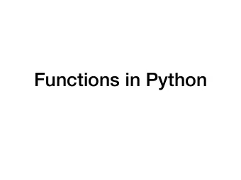 Functions in Python  Python Functions  Functions defined by keyword def  Can return value