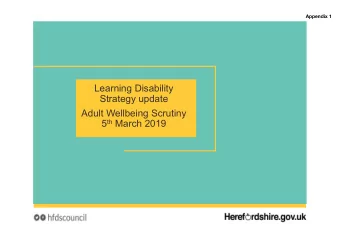 Learning Disability  Strategy update  Adult Wellbeing Scrutiny 5 th March 2019  Introduction  It is