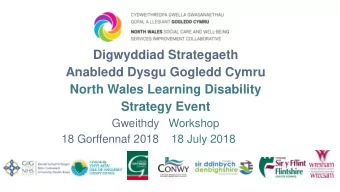 Anabledd Dysgu Gogledd Cymru  North Wales Learning Disability  Strategy Event  Gweithdy  Workshop