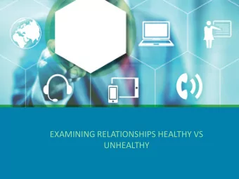 EXAMINING RELATIONSHIPS HEALTHY VS  UNHEALTHY  PRESENTER  Debra Barker  Debra Barker is a premiere