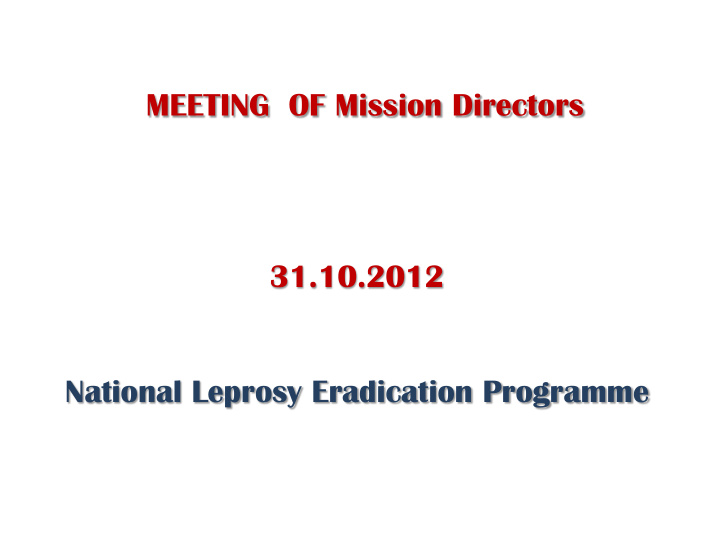31 10 2012 national leprosy eradication programme xith