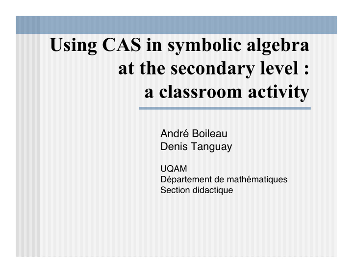 using cas in symbolic algebra at the secondary level a
