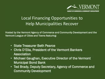 Local Financing Opportunities to  Help Municipalities Recover  Hosted b  by t  the V  e Ver  ermo