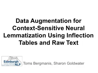 Data Augmentation for  Context-Sensitive Neural  Lemmatization Using Inflection  Tables and Raw