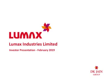 Lumax Industries Limited  Investor Presentation - February 2019  Safe Harbor This presentation and