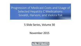 Sovaldi, Harvoni, and Viekira Pak  5 Slide Series, Volume 30  November 2015  Description of the