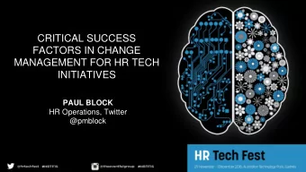 CRITICAL SUCCESS  FACTORS IN CHANGE  MANAGEMENT FOR HR TECH  INITIATIVES  PAUL BLOCK  HR