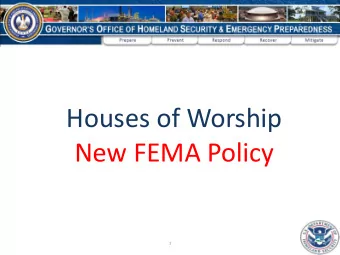 Houses of Worship  New FEMA Policy  1  FEM  EMA P  POLICY  The policy applies to Houses of