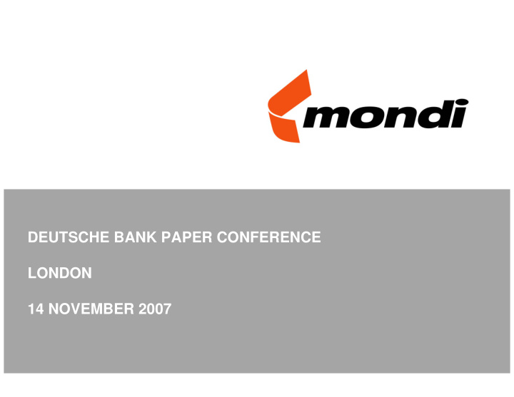 deutsche bank paper conference london 14 november 2007