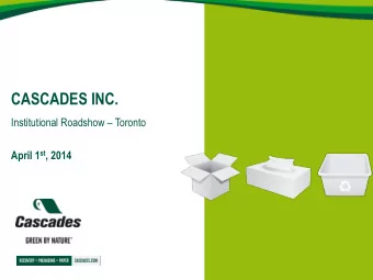 CASCADES INC. Institutional Roadshow  Toronto April 1 st , 2014  DISCLAIMER  Certain statements