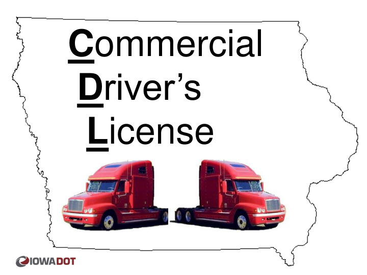 c ommercial d river s l icense cdl in iowa trucking