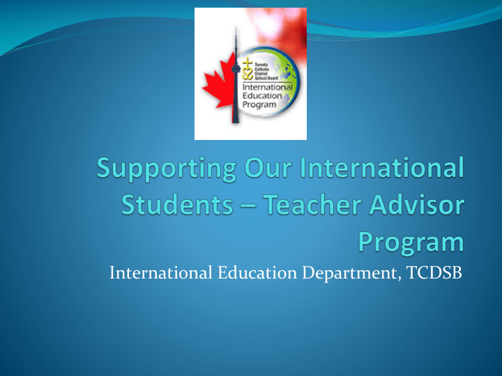 international education department tcdsb