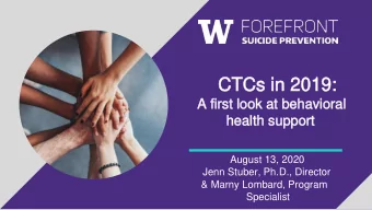 CTCs in 2019:  CTCs in 2019:  A first look at behavioral  A first look at behavioral  health