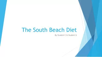 The South Beach Diet  By Student C &amp; Student G Background  Started by Cardiologist Arthur