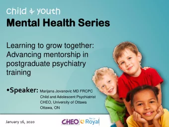 Men  ental  tal Hea  ealth  lth Ser  eries  ies  Learning to grow together:  Advancing mentorship