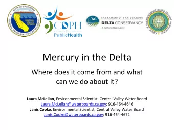 Mercury in the Delta  Where does it come from and what  can we do about it? Laura McLellan ,