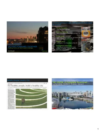 1  The Last few Years,   AND A COMPLETE CITY  A Perfect Storm:  Global Economic Change