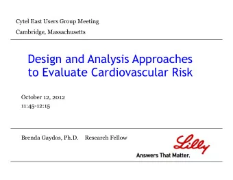 D  Design and Analysis Approaches  i  d A  l  i  A  h  to Evaluate Cardiovascular Risk  October 12,