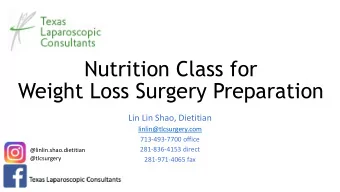 Nutrition Class for   Weight Loss Surgery Preparation Lin Lin Shao, Dietitian