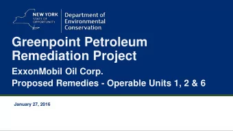Greenpoint Petroleum  Remediation Project  ExxonMobil Oil Corp.  Proposed Remedies - Operable Units