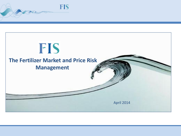 the fertilizer market and price risk management april