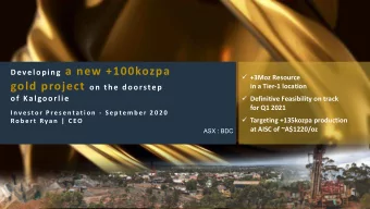 Developing a new +100kozpa  +3Moz Resource gold project on the doorstep  in a Tier-1 location