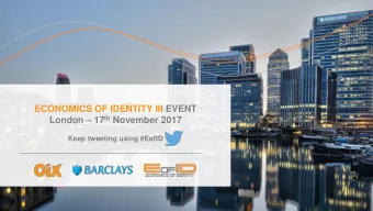 ECONOMICS OF IDENTITY III EVENT London  17 th November 2017  Keep tweeting using #EofID  THE
