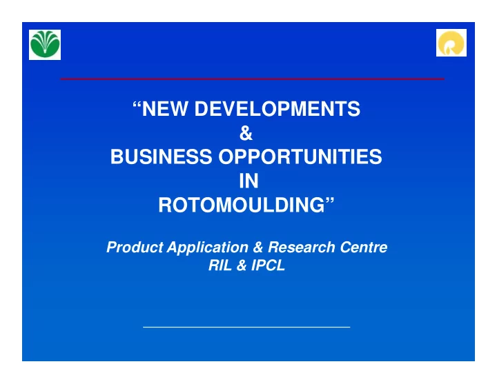 new developments business opportunities in in rotomoulding