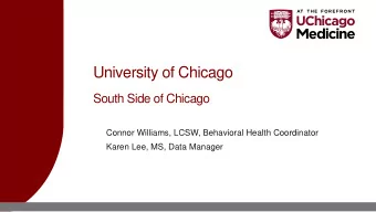 University of Chicago  South Side of Chicago  Connor Williams, LCSW, Behavioral Health Coordinator