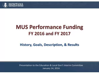 MUS Performance Funding  FY 2016 and FY 2017  History, Goals, Description, &amp; Results