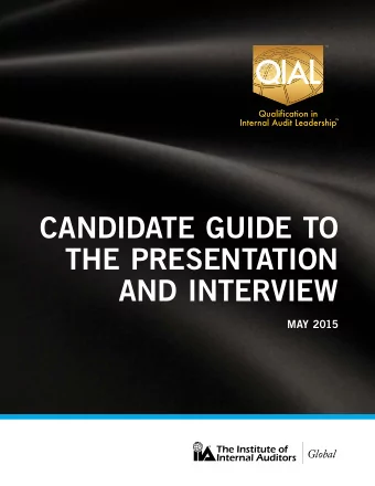 CANDIDATE GUIDE TO  THE PRESENTATION  AND INTERVIEW  MAY 2015 QIAL  Candidate Guide to the
