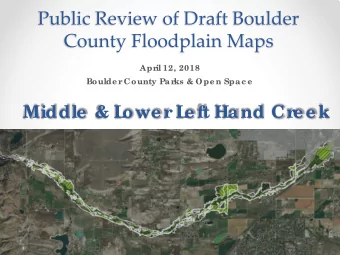 Public Review of Draft Boulder  County Floodplain Maps  Apr  il 12, 2018  Boulde r  County Par  ks