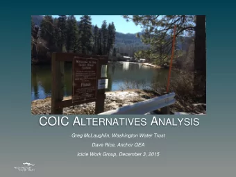 COIC A LTERNATIVES A NALYSIS  Greg McLaughlin, Washington Water Trust  Dave Rice, Anchor QEA