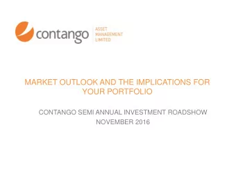 YOUR PORTFOLIO  CONTANGO SEMI ANNUAL INVESTMENT ROADSHOW  NOVEMBER 2016  Heading  DISCLAIMER