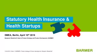 Statutory Health Insurance &amp;  Health Startups DMEA, Berlin, April 10 th 2019  Benjamin