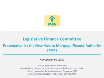 Legislative Finance Committee  Presentation by the New Mexico Mortgage Finance Authority  (MFA)
