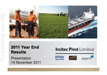 For personal use only  Presentation  14 November 2011  14 November 2011  2011 Year End Financial
